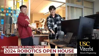 The USC Viterbi K-12 Stem Center 2024 Robotics Open House