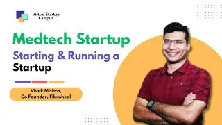 How to Run a MEDTECH Startup? : By Vivek Mishra, Co- Founder of Fibroheal | Startup Township