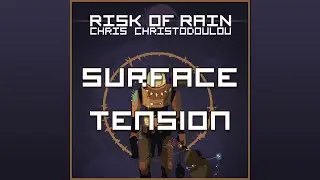 Chris Christodoulou - Surface Tension | Risk of Rain (2013)