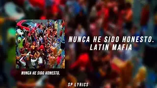 LATIN MAFIA - nunca he sido honesto. (Lyrics/Letra)