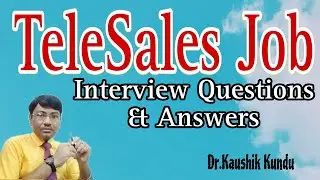 TeleSales Job Interview Questions & Answers- Dr.Kaushik KundullBangla