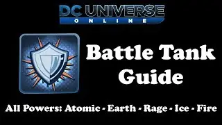 DCUO: Battle Tank Guide - All Powers
