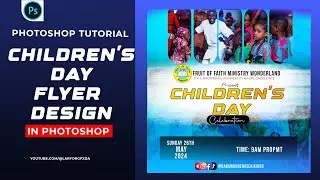 HOW TO DESIGN CHURCH CHILDREN'S DAY FLYER WITH PHOTOSHOP