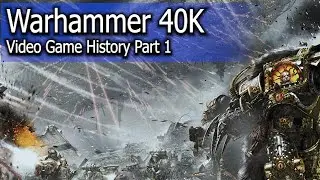 Warhammer 40,000: Video Game history - Part 1