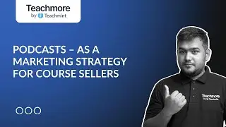 Podcasts – As a marketing strategy for course sellers | Teachmore