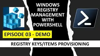 Registry Keys Or Items Provisioning // EP 03 DEMO // Windows Registry Management Using PowerShell