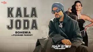 Kala Joda Song - BOHEMIA | Music Video | Ft. Poonam Pandey | Latest Punjabi Songs 2024 | Saga Music