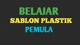 cara sablon plastik pemula dari awal
