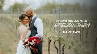 FAQs on Marriage Registration in Tbilisi, Georgia. Part Two