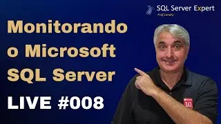 Monitorando o Microsoft SQL Server - Live 