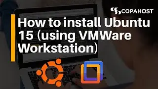 How to install Ubuntu 15 (using VMWare Workstation)