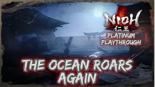 The Ocean Roars Again | Keeper Of The Flame Trophy | Nioh | Platinum Playthrough