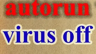 How To Remove Autorun.inf Virus delete auto run virus