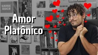 O que é o Amor Platônico?