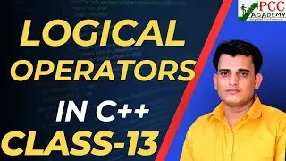 Lecture 13 || LOGICAL OPERATORS IN C++ IN HINDI || PCC ACADEMY || PGDCA SEMESTER-1
