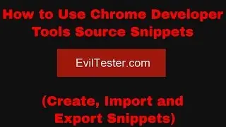 How to Use Chrome Developer Tools JavaScript Snippets (Create, Import and Export Snippets)