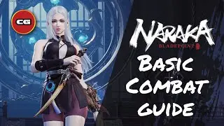 [ NARAKA: BLADEPOINT ] Basic Combat Guide