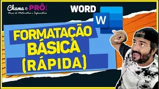 WORD: DIGITAÇÃO BÁSICA, DICAS DE FORMATAÇÃO - PROF URSU MARTINS