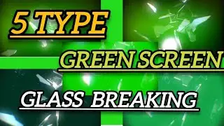 5 Type Green Screen Glass Breaking | Glass Break Green Screen effects | Free to use |