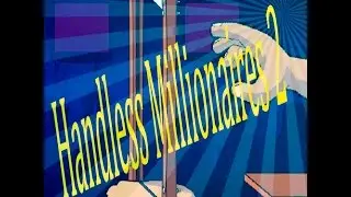 Handless Millionairs 2 - Handless Миллионер 2