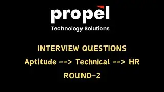 Propel Technology:  Second Round Interview