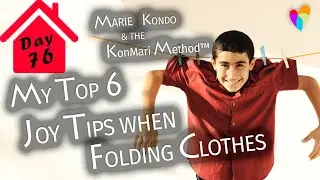 TOP 6 JOY TIPS WHEN FOLDING CLOTHES | Day 76