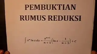 Rumus Reduksi (Reduction) Integral (x^n) (ln x) dx
