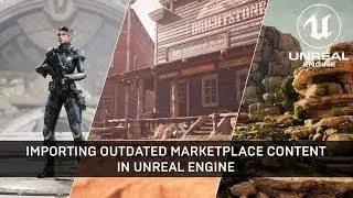 Tips on Importing *Outdated* Marketplace Content for Unreal Engine 4