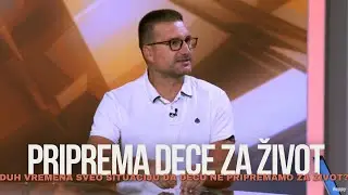 Da li nas je duh vremena sveo na situaciju da nasu decu ne pripremamo adekvatno za zivot?