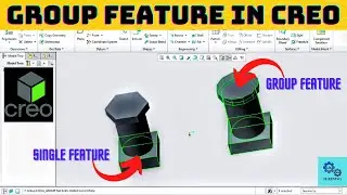 Group Feature In Creo/ Feature Manipulation Tool in Creo.
