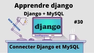 Apprendre Django| Comment connecter MySQL a Django  |#30 formation Django-python