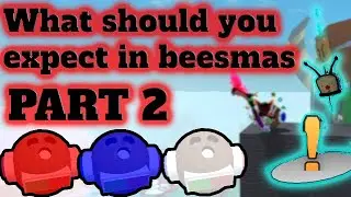 What should we expect in beesmas part 2 | Bee Swarm Simulator