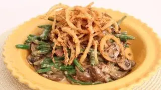 Green Bean Casserole Recipe - Laura Vitale - Laura in the Kitchen Episode 666
