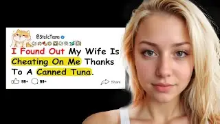 I Found Out My Wife Is Cheating On Me Thanks To A Canned Tuna - Cheating Story