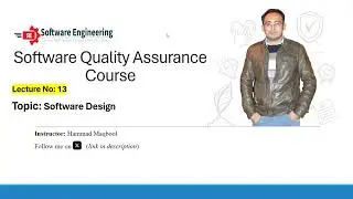 Lecture 13 : Software Design and Software Quality Assurance