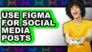 How to Use Figma for Social Media Posts (Updated 2025)