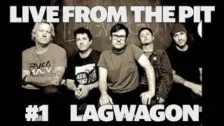Live From the Pit #1 A Lagwagon Concert Experience