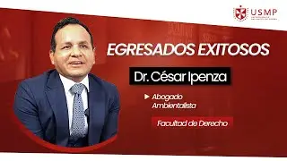 LEGADO USMP l César Ipenza Peralta, abogado especializado en materia ambiental