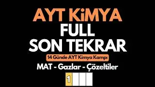 AYT KİMYA FULL SON TEKRAR 2024 | 14 Günde AYT Kimya Kampı 1.Video | MAT - Gazlar - Sıvı Çözeltiler