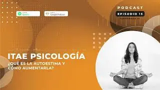 ¿Qué es la autoestima y cómo aumentarla? | Vídeo Podcast de Psicología