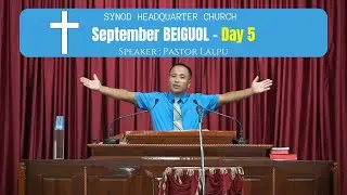 Pastor Lalpu Sermon _ September Beiguol Day 5 _ ESC_synod Hq Church