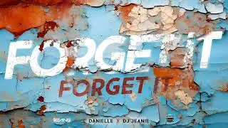DANIELE X DJ JEANIE - FORGET IT || 2024 SOCA