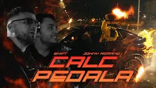 SHIFT ❌ Johny Romano - Calc Pedala | Official Video