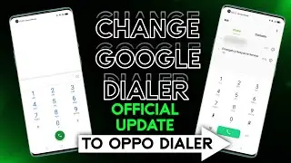 Change Google Dialer To Oppo Dialer Official Update ! Replace Your Google Dialer With Oppo Dailer