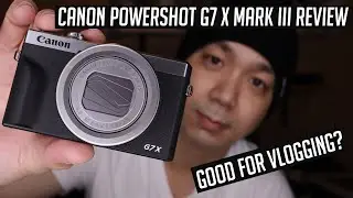 Canon Powershot G7 X Mark III - Garbage Camera?!