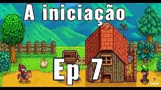 Jogando stardew valley ep 7 a iniciação
