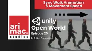 Unity Open World #20 - Sync Walk Animation & Movement Speed