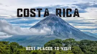 12 Best Places To Visit in Costa Rica 2024