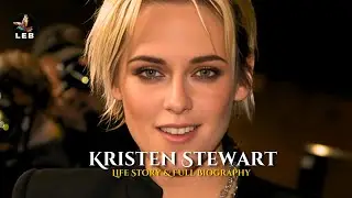 Kristen Stewart - Life Story & Full Biography