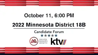 2022 Minnesota District 18B Candidate Forum